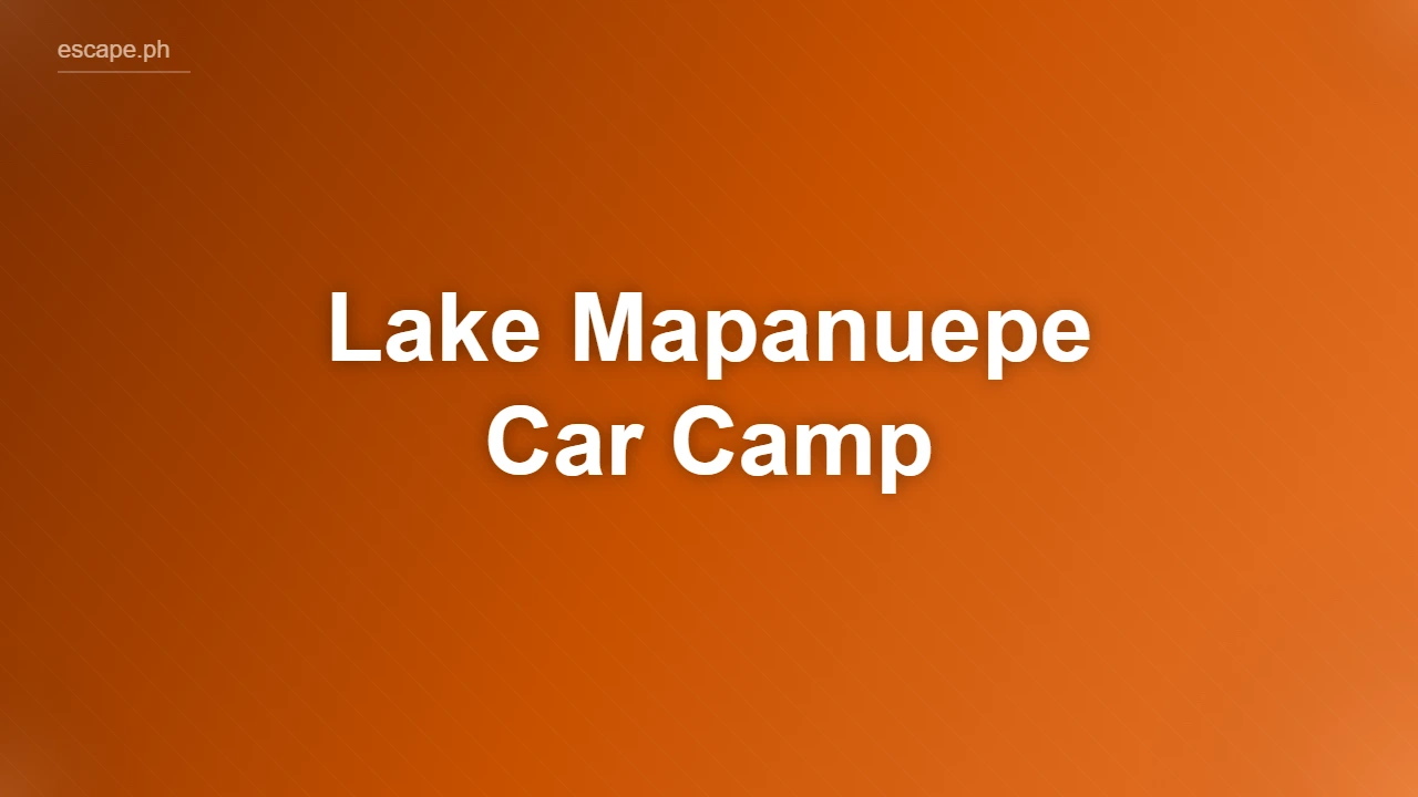Lake Mapanuepe Car Camp